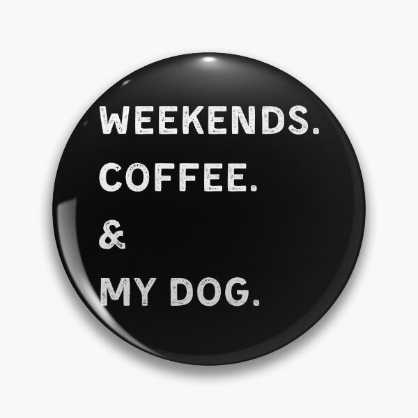 Item preview, WEEKENDS. COFEE & DOGS designed and sold by kaylasbtq.