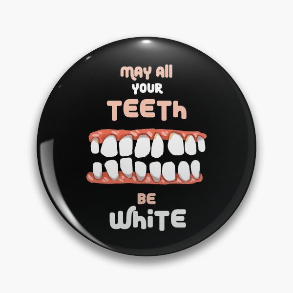 Item preview, May All Your Teeth Be White designed and sold by KewaleeTee.