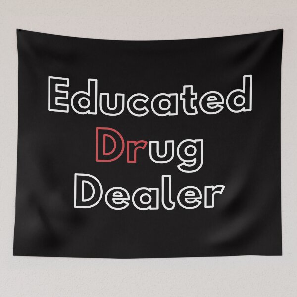 Item preview, Educated Drug Dealer - Funny Dr Art designed and sold by CulturalMesh.