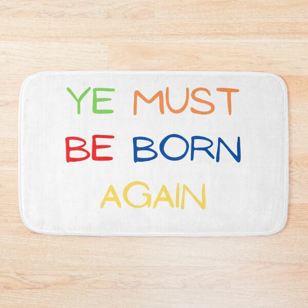 Item preview, Ye Must Be Born Again designed and sold by kindryb.