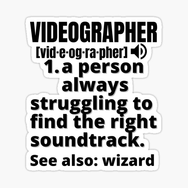 "Funny Videographer Definition" Sticker for Sale by stelsanc Redbubble