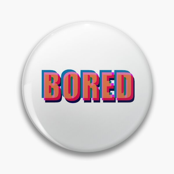 Item preview, im bored designed and sold by mbalo.