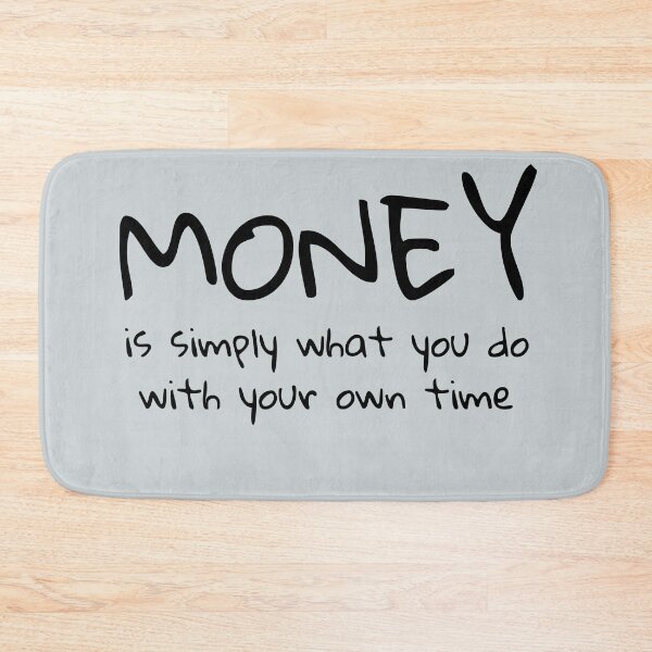 Item preview, Money is simply what you do with your own time quote  designed and sold by PrimeScripts.