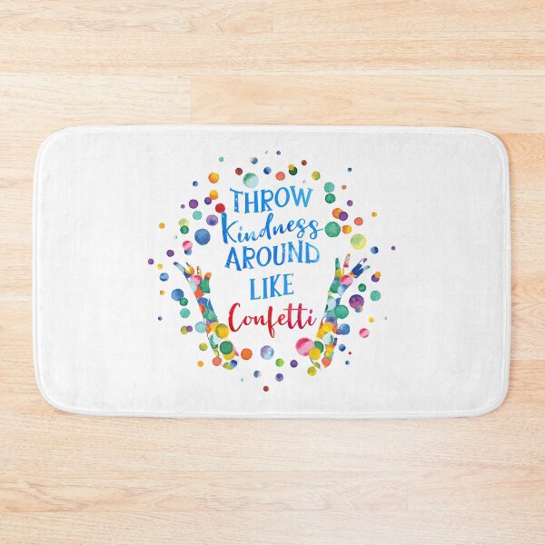 Item preview, Throw kindness around like confetti designed and sold by ip7s.