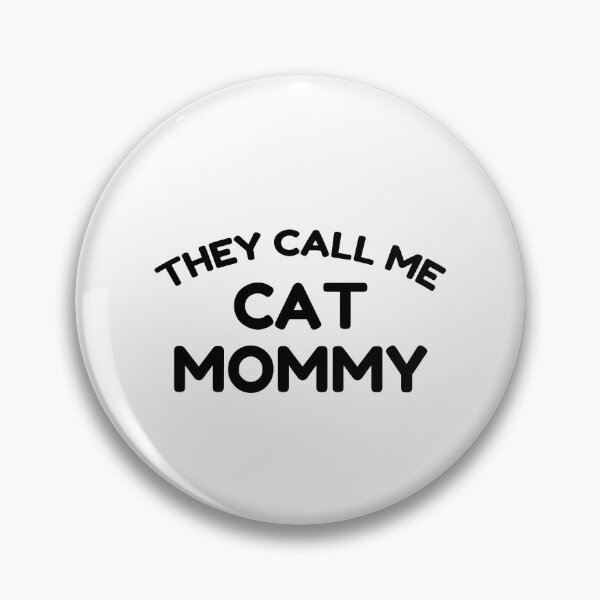 Item preview, They Call Me Cat Mommy designed and sold by ElBeDesigns.