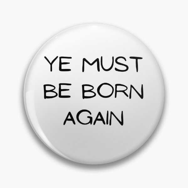 Item preview, Ye Must Be Born Again designed and sold by kindryb.