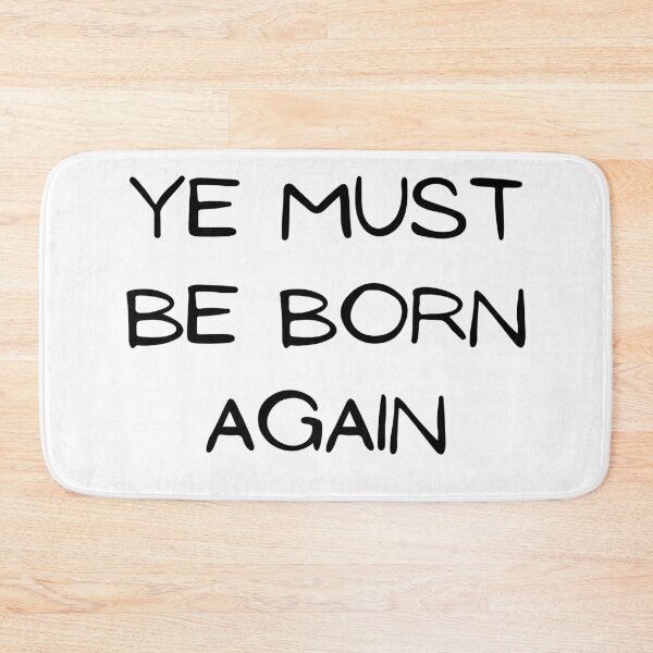 Item preview, Ye Must Be Born Again designed and sold by kindryb.