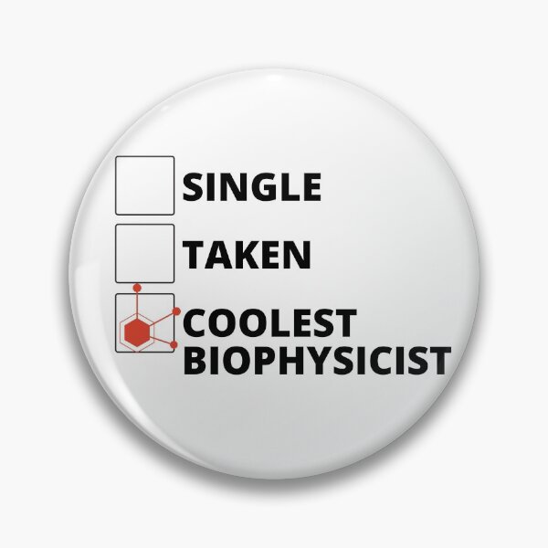 Item preview, Single Taken Coolest Biophysicist designed and sold by stelsanc.