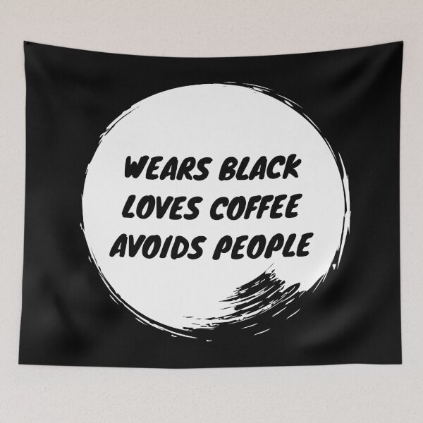Item preview, Wears black, loves coffee, avoids people designed and sold by curiousque.