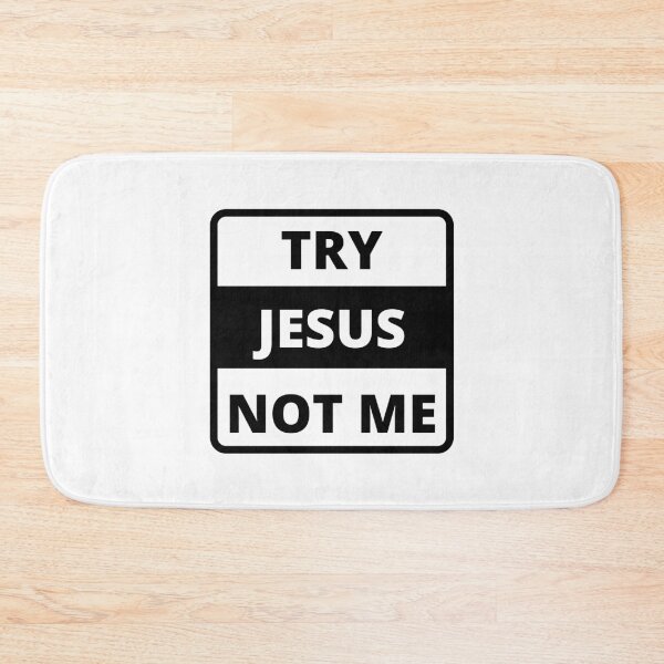 Item preview, Try Jesus Not Me designed and sold by Ogrelink.
