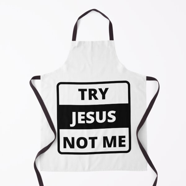 Item preview, Try Jesus Not Me designed and sold by Ogrelink.