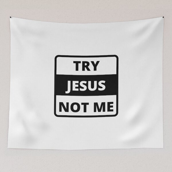 Item preview, Try Jesus Not Me designed and sold by Ogrelink.