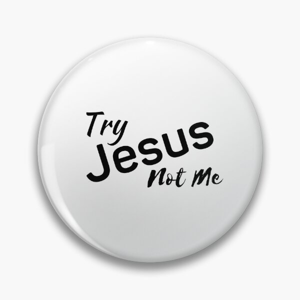 Item preview, Try Jesus Not Me designed and sold by Ogrelink.