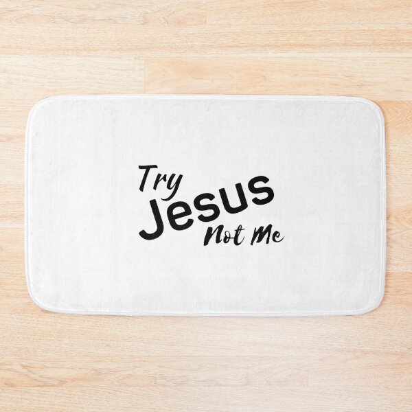 Item preview, Try Jesus Not Me designed and sold by Ogrelink.