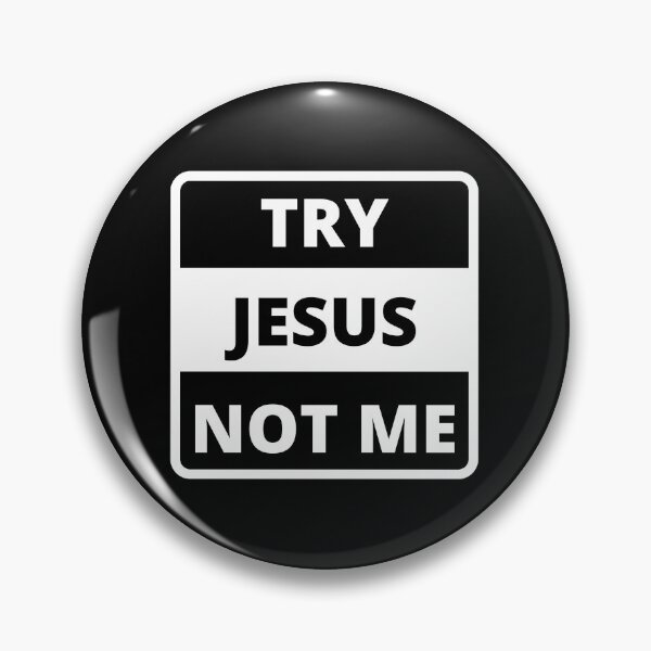 Item preview, Try Jesus Not Me designed and sold by Ogrelink.