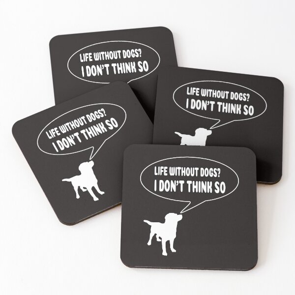 Item preview, Life Without Dogs? I Don't Think So! designed and sold by ProBatavian.