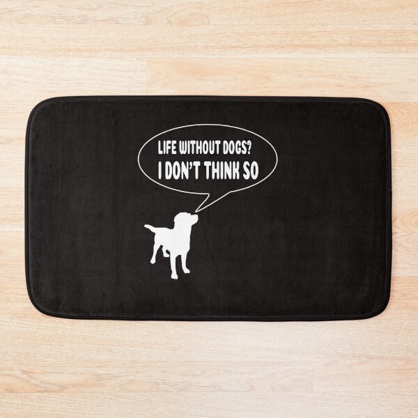 Item preview, Life Without Dogs? I Don't Think So! designed and sold by ProBatavian.