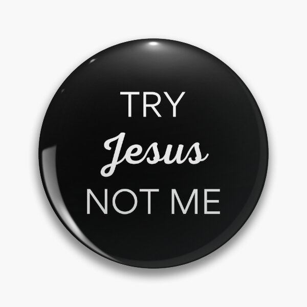 Item preview, Try Jesus Not Me designed and sold by Ogrelink.