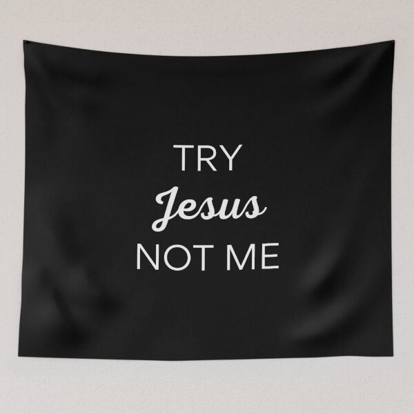 Item preview, Try Jesus Not Me designed and sold by Ogrelink.