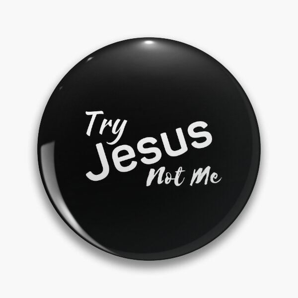 Item preview, Try Jesus Not Me designed and sold by Ogrelink.