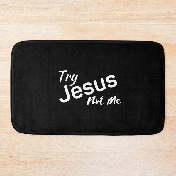 Item preview, Try Jesus Not Me designed and sold by Ogrelink.