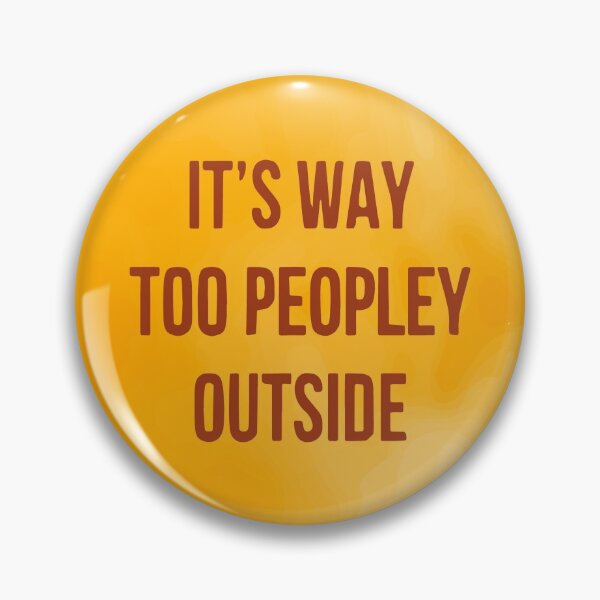 Item preview, Its way too peopley outside designed and sold by designdroplet.