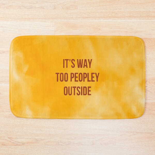 Item preview, Its way too peopley outside designed and sold by designdroplet.