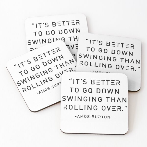 Item preview, It’s better to go down swinging than rolling over Quote designed and sold by ecdato.