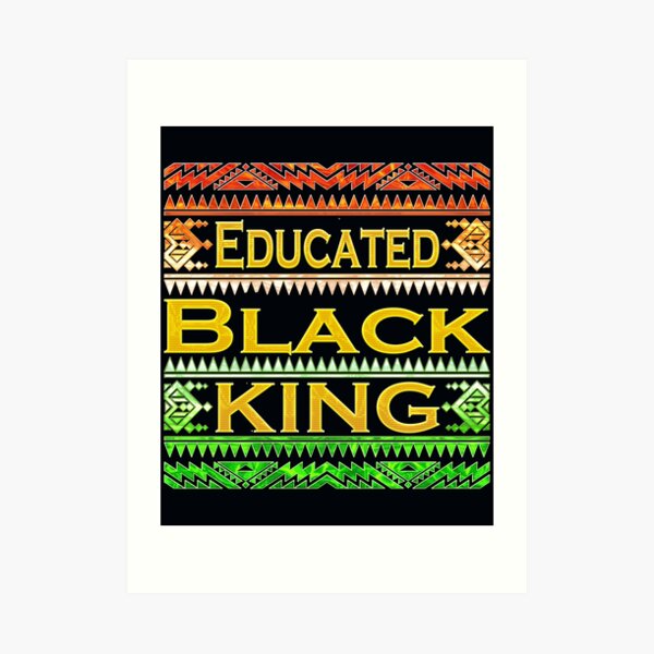 Camisa Dashiki Educated Black KING - Orgullo africano negro Melanin Educated Gifts Lámina artística