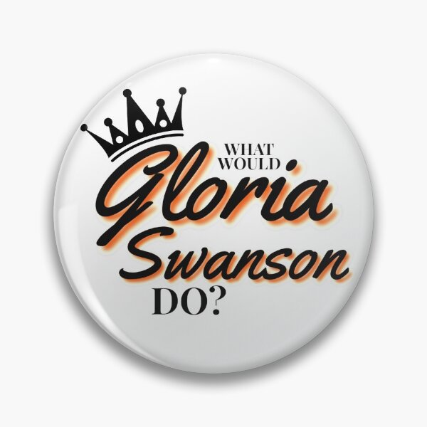 Item preview, What Would Gloria Swanson Do? designed and sold by Arkadina.