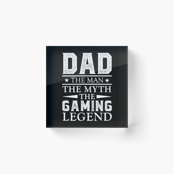 Item preview, Dad The Man The Myth The Gaming Legend, Gaming Dad designed and sold by mdnrsakib.