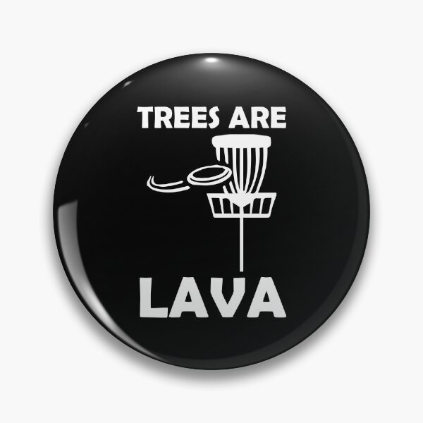 Item preview, Trees are Lava Disc Golf Gift designed and sold by Nessshirts.