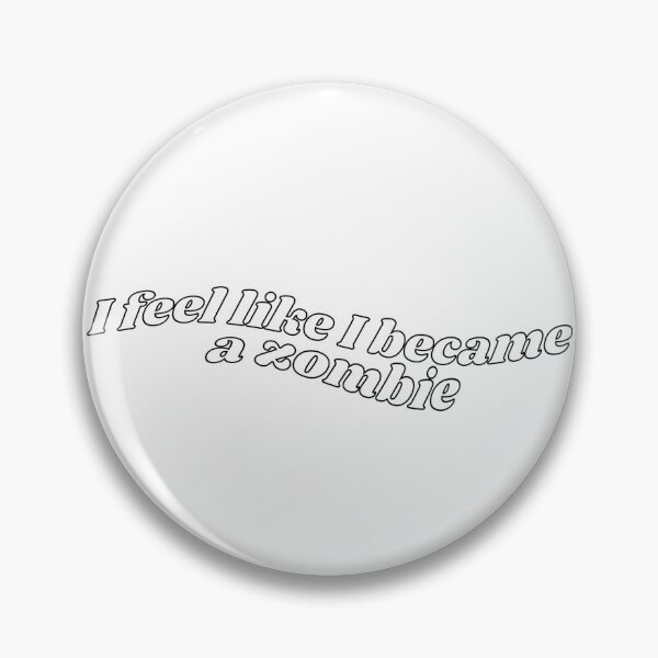 Item preview, I feel like I became a zombie  designed and sold by irianmann.