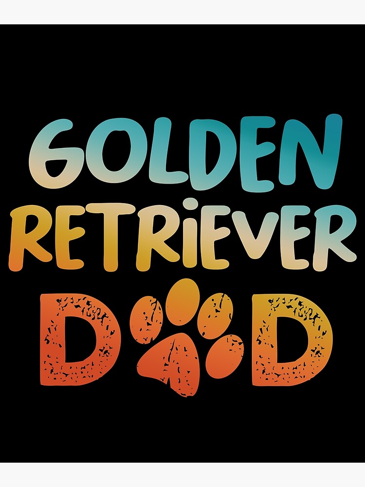 "Golden Retriever Dad" Poster for Sale by PetInspired Redbubble
