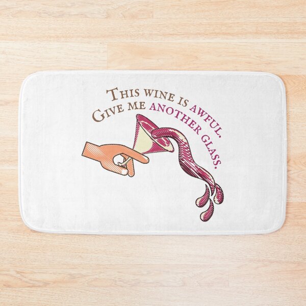 Item preview, This Wine Is Awful, Give Me Another Glass designed and sold by casualism.