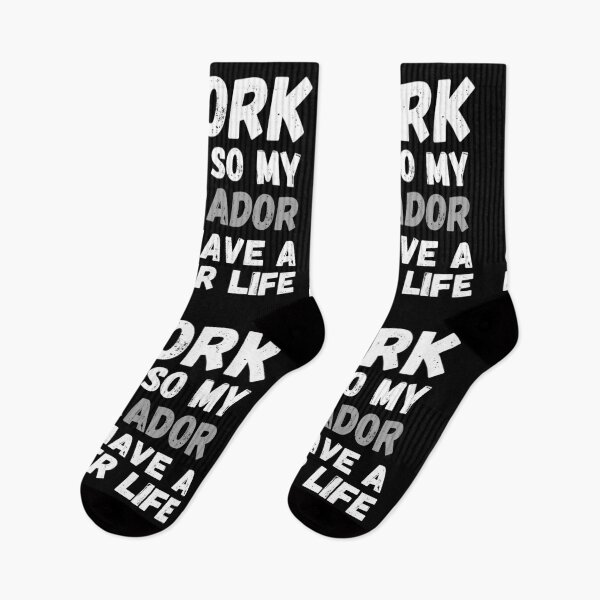 Item preview, I Work Hard So My Labrador Can Have A Better Life designed and sold by m95sim.