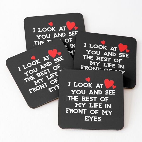 Item preview, Valentine s Day I Look At You and See The Rest of My life in Front of My Eyes designed and sold by Akmloza.