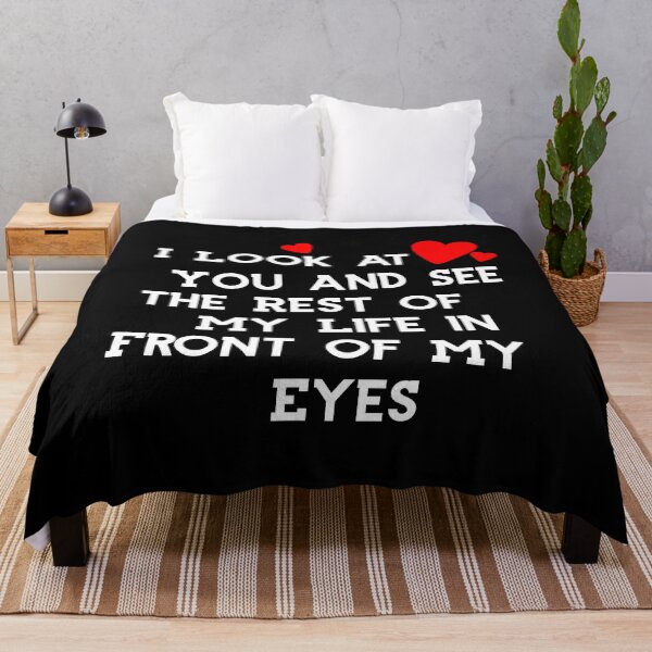 Item preview, Valentine s Day I Look At You and See The Rest of My life in Front of My Eyes designed and sold by Akmloza.
