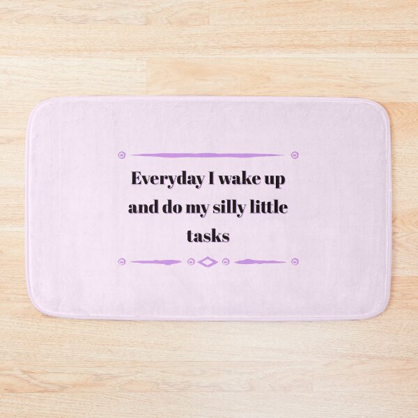 Item preview, Everyday I wake up and do my silly little tasks designed and sold by marjard.