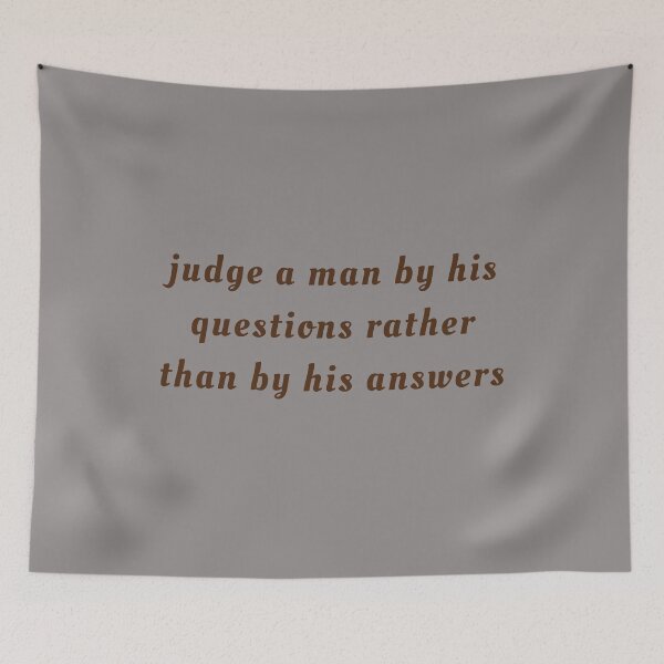 Item preview, judge a man by his questions rather than by his answers designed and sold by Mounir Ameur Ali.