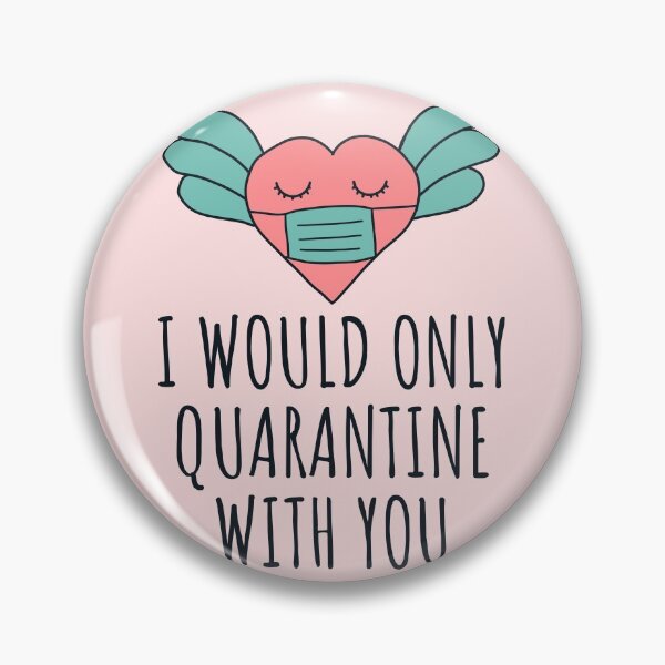 Item preview, I would only quarantine with you gift for valentine in quarantine designed and sold by JokeGysen.