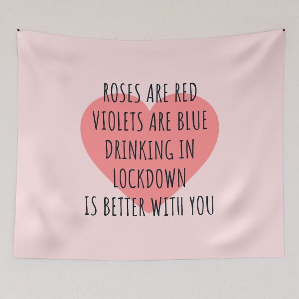 Item preview, Roses are red violets are blue drinking in lockdown is better with you gift for valentine in quarantine designed and sold by JokeGysen.