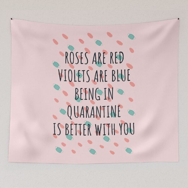 Item preview, Roses are red violets are blue being is quarantine is better with you gift for valentine in quarantine designed and sold by JokeGysen.