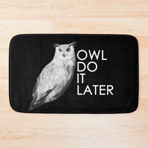 Item preview, Owl do it later - procrastination owl designed and sold by felinefeelings.