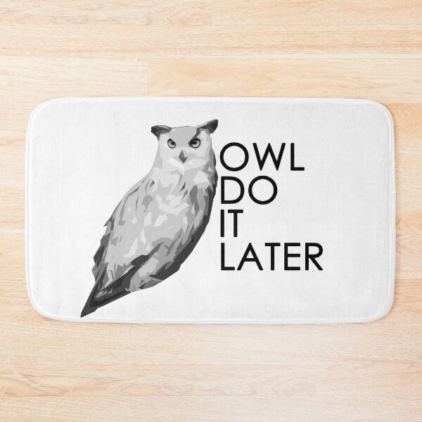 Item preview, Owl do it later - procrastination owl designed and sold by felinefeelings.