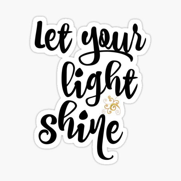 Quote: Let Your Light Shine Sticker