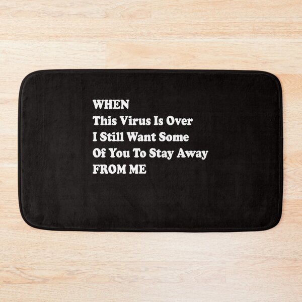 Item preview, When This Virus Is Over I Still Want Some Of You To Stay Away From Me designed and sold by Archaqiy.