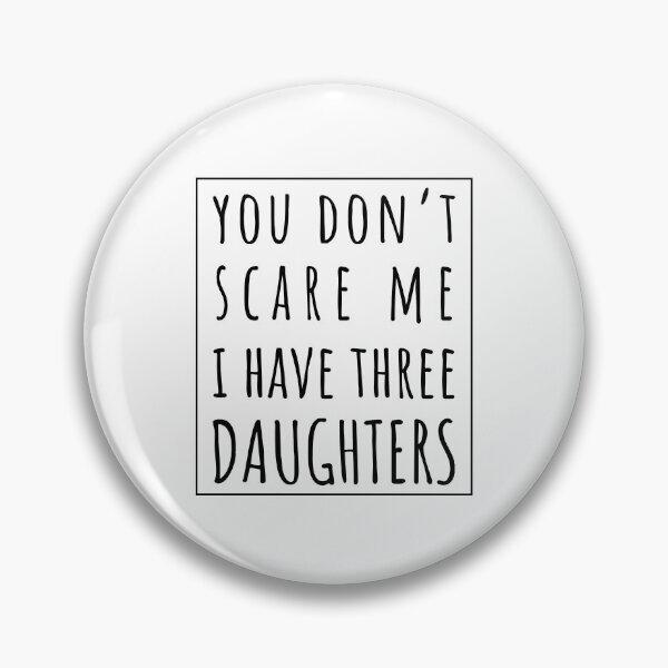 Item preview, You Don't Scare Me I Have Three Daughters. | Perfect Funny Gift for Dad Mom vintage. designed and sold by Van-Tees.
