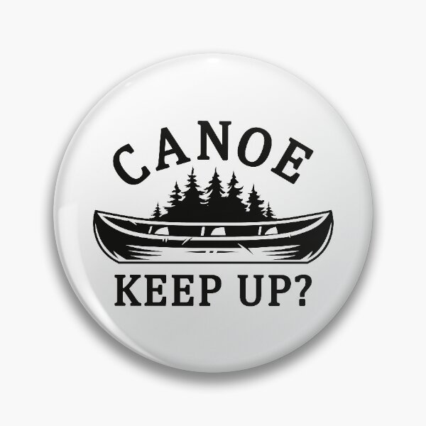 Item preview, Canoe Keep Up? designed and sold by cherrific.