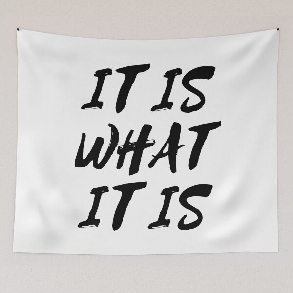 Item preview, It Is What It Is designed and sold by coffeetea2020.